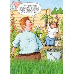 Gardeners Weakly Card - It's A Bit Late