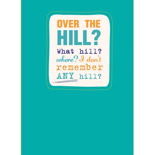 Just Saying Card - Over The Hill